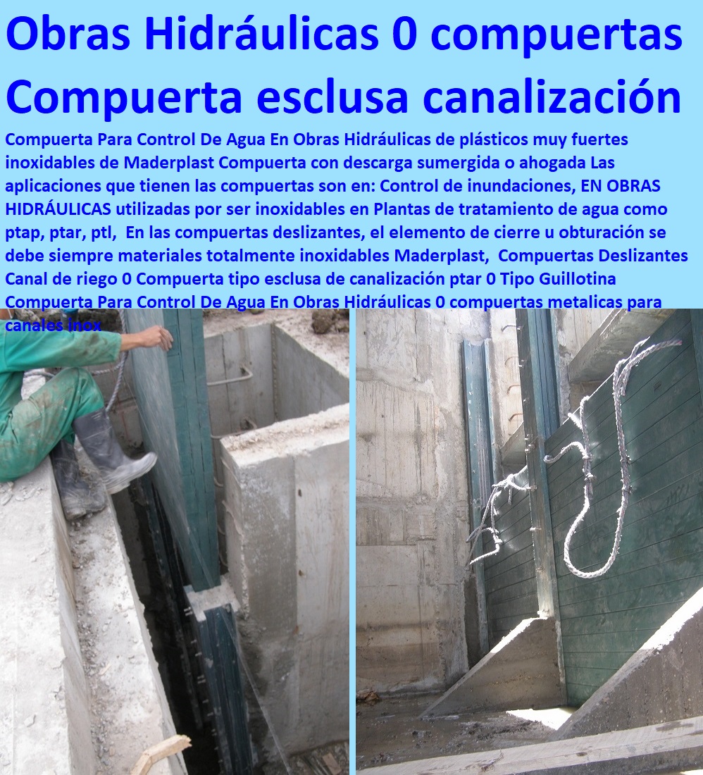 Compuertas Deslizantes Canal de riego 0 Compuerta tipo esclusa de canalización ptar 0 Tipo Guillotina Compuerta Para Control De Agua En Obras Hidráulicas 0 compuertas metalicas para canales de riego 0 Compuertas Acero plástico Compuertas Deslizantes Canal de riego 0 Compuerta tipo esclusa de canalización ptar 0 Plantas de tratamiento de aguas residuales ptar, como se hace plantas de tratamiento de aguas potables ptap, rápido donde puedo comprar cerca de mí, tapas de cámaras de inspección, plantas de tratamiento de lodos residuales ptl ptlr, asistencia inmediata, tanques subterráneos ptar ptap ptl,  desarenador, cotizar en línea skimmer, trampa de grasas, cajas de inspección, tapas de tanques, fábrica de piezas en polipropileno, comprar online,  tanques subterráneos, somos fabricantes de compuertas, teléfono celular whatsapp, Tipo Guillotina Compuerta Para Control De Agua En Obras Hidráulicas 0 compuertas metalicas para canales de riego 0 Compuertas Acero plástico